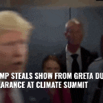 VIDEO: TRUMP STEALS SHOW FROM GRETA DURING BRIEF APPEARANCE AT CLIMATE SUMMIT