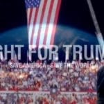 President Trump Releases Video – ‘FIGHT FOR TRUMP – SAVE AMERICA – SAVE THE WORLD’